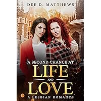 A Second Chance at Life and Love: A Lesbian Romance