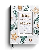 Bring On The Merry: 25 Days of Great Joy for Christmas (Devotional Journal) Bring On The Merry: 25 Days of Great Joy for Christmas (Devotional Journal) Hardcover