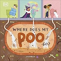 Where Does My Poo Go? Where Does My Poo Go? Paperback Kindle Hardcover