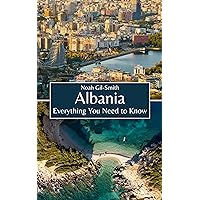 Albania: Everything You Need to Know Albania: Everything You Need to Know Kindle Paperback