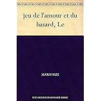 jeu de l'amour et du hasard, Le (French Edition) jeu de l'amour et du hasard, Le (French Edition) Kindle Hardcover Paperback Mass Market Paperback Pocket Book