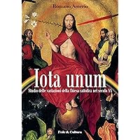 Iota Unum (Collana Saggistica Vol. 28) (Italian Edition) Iota Unum (Collana Saggistica Vol. 28) (Italian Edition) Kindle Paperback