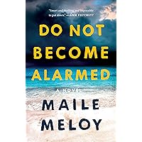 Do Not Become Alarmed: A Novel Do Not Become Alarmed: A Novel Kindle Paperback Audible Audiobook Hardcover Audio CD