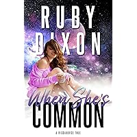 When She's Common (Risdaverse) When She's Common (Risdaverse) Kindle Paperback