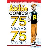 The Best of Archie Comics: 75 Years, 75 Stories The Best of Archie Comics: 75 Years, 75 Stories Kindle Paperback