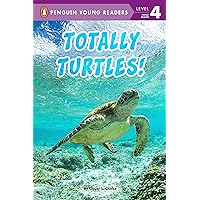 Totally Turtles! (Penguin Young Readers, Level 4) Totally Turtles! (Penguin Young Readers, Level 4) Paperback Kindle Hardcover