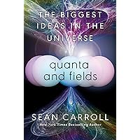 Quanta and Fields: The Biggest Ideas in the Universe Quanta and Fields: The Biggest Ideas in the Universe Hardcover Audible Audiobook Kindle