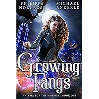 Growing Fangs (An Aria For The Vampire Book 1)