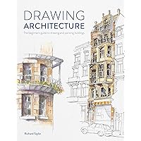 Drawing Architecture: The beginner's guide to drawing and painting buildings Drawing Architecture: The beginner's guide to drawing and painting buildings Paperback Kindle