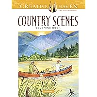 Creative Haven Country Scenes Coloring Book: Relax & Find Your True Colors (Adult Coloring Books: In The Country)