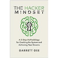 The Hacker Mindset: A 5-Step Methodology for Cracking the System and Achieving Your Dreams The Hacker Mindset: A 5-Step Methodology for Cracking the System and Achieving Your Dreams Kindle Hardcover Audible Audiobook