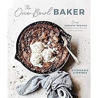 The One-Bowl Baker: Easy, Unfussy Recipes for Decadent Cakes, Brownies, Cookies and Breads The One-Bowl Baker: Easy, Unfussy Recipes for Decadent Cakes, Brownies, Cookies and Breads Paperback Kindle