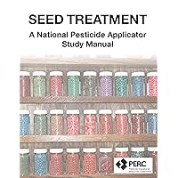 Seed Treatment: A National Pesticide Applicator Study Manual