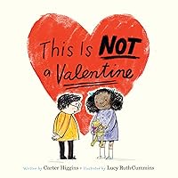 This Is Not a Valentine: (Valentines Day Gift for Kids, Children's Holiday Books) This Is Not a Valentine: (Valentines Day Gift for Kids, Children's Holiday Books) Hardcover Kindle
