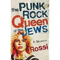The Punk-Rock Queen of the Jews: A Memoir The Punk-Rock Queen of the Jews: A Memoir Paperback Kindle