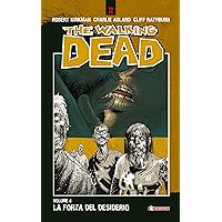 The Walking Dead vol. 4 - La forza del desiderio (Italian Edition) The Walking Dead vol. 4 - La forza del desiderio (Italian Edition) Kindle Paperback
