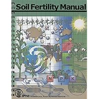 Soil Fertility Manual Soil Fertility Manual Spiral-bound