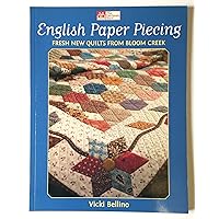 English Paper Piecing: Fresh New Quilts from Bloom Creek English Paper Piecing: Fresh New Quilts from Bloom Creek Paperback