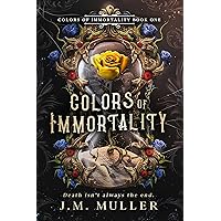 Colors of Immortality (The Colors of Immortality series Book 1)