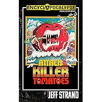 Attack of the Killer Tomatoes: The Novelization (Encyclopocalypse Movie Tie-In Series) Attack of the Killer Tomatoes: The Novelization (Encyclopocalypse Movie Tie-In Series) Kindle Audible Audiobook Paperback