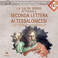 Seconda lettera ai Tessalonicesi: La sacra bibbia integrale 60 Seconda lettera ai Tessalonicesi: La sacra bibbia integrale 60 Audible Audiobook