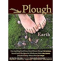 Plough Quarterly No. 4: Earth (Plough Quarterly, 4) Plough Quarterly No. 4: Earth (Plough Quarterly, 4) Paperback