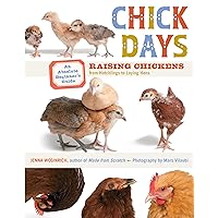 Chick Days: An Absolute Beginner's Guide to Raising Chickens from Hatching to Laying Chick Days: An Absolute Beginner's Guide to Raising Chickens from Hatching to Laying Paperback