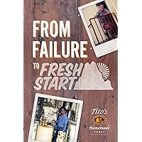 From Failure to Fresh Start: 7 Passionate Stories That Will Inspire You To Live Your Best Life From Failure to Fresh Start: 7 Passionate Stories That Will Inspire You To Live Your Best Life Kindle