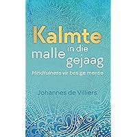 Kalmte in die malle gejaag (Afrikaans Edition) Kalmte in die malle gejaag (Afrikaans Edition) Kindle