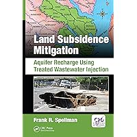 Land Subsidence Mitigation: Aquifer Recharge Using Treated Wastewater Injection Land Subsidence Mitigation: Aquifer Recharge Using Treated Wastewater Injection eTextbook Hardcover