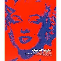 Out of Sight: An Art Collector, a Discovery, and Andy Warhol Out of Sight: An Art Collector, a Discovery, and Andy Warhol Hardcover Paperback