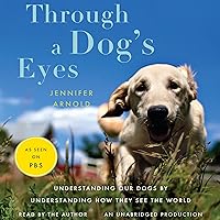 Through a Dog's Eyes Through a Dog's Eyes Audible Audiobook Paperback Kindle Hardcover Audio CD