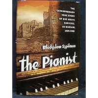 The Pianist: The Extraordinary True Story of One Man's Survival in Warsaw The Pianist: The Extraordinary True Story of One Man's Survival in Warsaw Hardcover Paperback Kindle Paperback