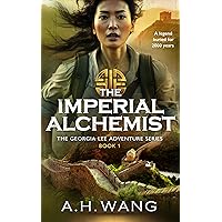 The Imperial Alchemist: A page-turning epic adventure with a stunning twist (Georgia Lee Adventure Book 1)