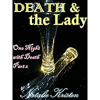 One Night With Death, Part 2: Death and the Lady (One Night with Death Series) One Night With Death, Part 2: Death and the Lady (One Night with Death Series) Kindle