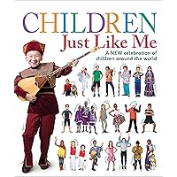 Children Just Like Me: A new celebration of children around the world Children Just Like Me: A new celebration of children around the world Hardcover Kindle