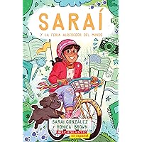 Saraí y la Feria Alrededor del Mundo (Sarai and the Around the World Fair): Spanish Edition (4) Saraí y la Feria Alrededor del Mundo (Sarai and the Around the World Fair): Spanish Edition (4) Paperback Kindle