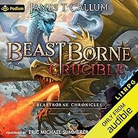 Crucible: Beastborne, Book 4 Crucible: Beastborne, Book 4 Audible Audiobook Kindle
