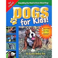 Dogs for Kids: Everything You Need to Know About Dogs Dogs for Kids: Everything You Need to Know About Dogs Paperback