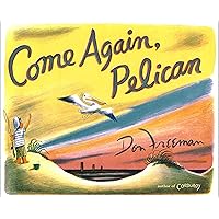 Come Again, Pelican Come Again, Pelican Hardcover Kindle