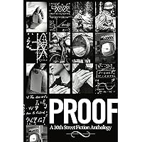 Proof: A 30th Street Fiction Anthology Proof: A 30th Street Fiction Anthology Kindle Paperback