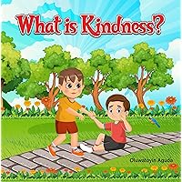 What is Kindness?: A Children's Book About Empathy and Compassion (Virtues Book Series 1)
