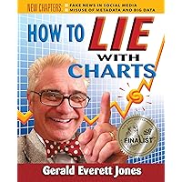 How to Lie with Charts: Fourth Edition How to Lie with Charts: Fourth Edition Kindle Paperback Hardcover