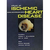 Atlas of Ischemic Heart Disease: Clinical and Pathologic Aspects Atlas of Ischemic Heart Disease: Clinical and Pathologic Aspects Hardcover