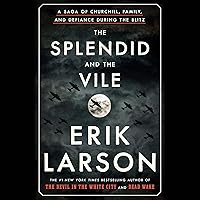 The Splendid and the Vile: A Saga of Churchill, Family, and Defiance During the Blitz The Splendid and the Vile: A Saga of Churchill, Family, and Defiance During the Blitz Audible Audiobook Paperback Kindle Hardcover Audio CD
