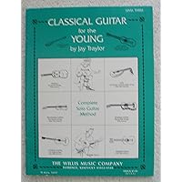 Willis Music Classical Guitar for the Young (Level 3) Willis Series Softcover Written by Jay Traylor