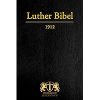 Luther Bibel (1912) (CrossReach Bible Collection 11) (German Edition) Luther Bibel (1912) (CrossReach Bible Collection 11) (German Edition) Kindle Hardcover