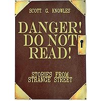 Danger Do Not Read (Stories From Strange Street Book 1) Danger Do Not Read (Stories From Strange Street Book 1) Kindle