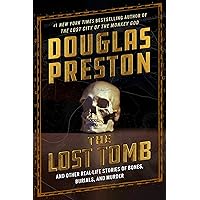 The Lost Tomb: And Other Real-Life Stories of Bones, Burials, and Murder The Lost Tomb: And Other Real-Life Stories of Bones, Burials, and Murder Kindle Audible Audiobook Hardcover Paperback Audio CD