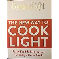 The New Way To Cook Light: Fresh Food & Bold Flavors for Today's Home Cook (Cooking Light) The New Way To Cook Light: Fresh Food & Bold Flavors for Today's Home Cook (Cooking Light) Hardcover Kindle
